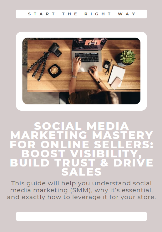 Social Media Marketing Mastery for Online Sellers: Boost Visibility, Build Trust & Drive Sales